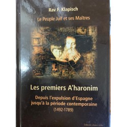 Le peuple Juif et ses maitres - Les premiers Aharonim de 1492 à 1789 - Rav F.Klapisch